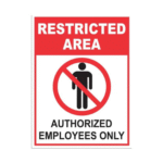 Restricted Area Authorized Employees Only Safety Warning Sign